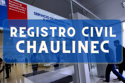 Registro Civil de Chaulinec: Oficinas, horarios y como Pedir Hora en 2024