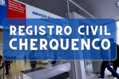 Registro Civil de Cherquenco: Oficinas, horarios y como Pedir Hora en 2024