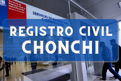 Registro Civil de Chonchi: Oficinas, horarios y como Pedir Hora en 2024