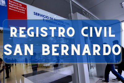 Registro Civil de San Bernardo: Oficinas, horarios y como Pedir Hora en 2024