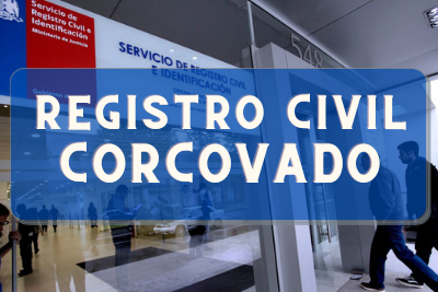 Registro Civil de Corcovado: Oficinas, horarios y como Pedir Hora en 2024