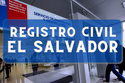 Registro Civil de El Salvador: Oficinas, horarios y como Pedir Hora en 2022