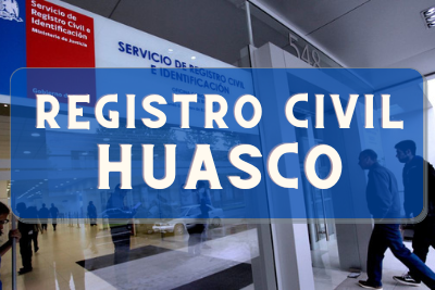 Registro Civil de Huasco: Oficinas, horarios y como Pedir Hora en 2023
