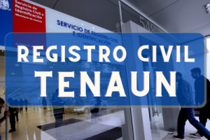 Registro Civil  en Tenaun: Oficinas, horarios y como Pedir Hora en 2023