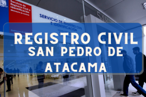 Registro Civil  en San Pedro de Atacama: Oficinas, horarios y como Pedir Hora en (2022)