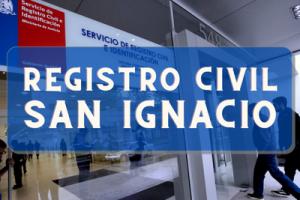 Registro Civil  en San Ignacio: Oficinas, horarios y como Pedir Hora en (2022)