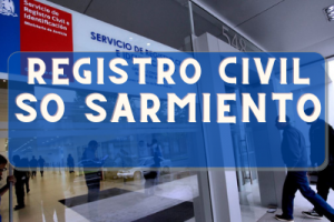 Registro Civil  en SO Sarmiento: Oficinas, horarios y como Pedir Hora en 2023