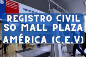 Registro Civil  en SO Mall Plaza América (C.E.V): Oficinas, horarios y como Pedir Hora en 2023