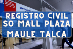 Registro Civil  en SO Mall Plaza Maule Talca : Oficinas, horarios y como Pedir Hora en (2022)