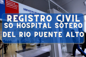 Registro Civil  en SO Hospital Sótero del Rio Puente Alto: Oficinas, horarios y como Pedir Hora en (2022)
