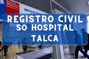 Registro Civil  en SO Hospital Talca: Oficinas, horarios y como Pedir Hora en 2023