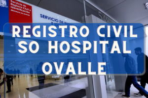 Registro Civil  en SO Hospital Ovalle: Oficinas, horarios y como Pedir Hora en (2022)