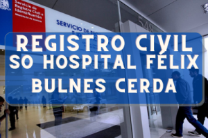 Registro Civil  en SO Hospital Félix Bulnes Cerda: Oficinas, horarios y como Pedir Hora en 2024