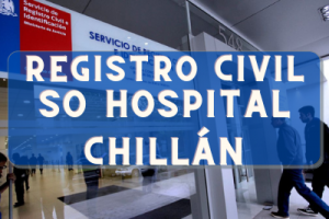 Registro Civil  en SO Hospital Chillán: Oficinas, horarios y como Pedir Hora en (2022)