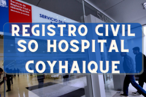 Registro Civil  en SO Hospital Coyhaique: Oficinas, horarios y como Pedir Hora en (2022)