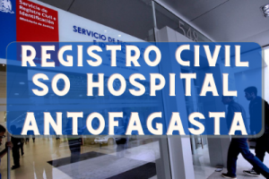 Registro Civil  en SO Hospital Antofagasta: Oficinas, horarios y como Pedir Hora en (2022)
