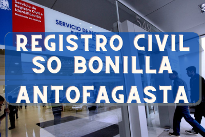 Registro Civil  en SO Bonilla Antofagasta: Oficinas, horarios y como Pedir Hora en 2024