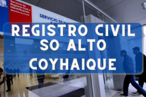 Registro Civil  en SO Alto Coyhaique: Oficinas, horarios y como Pedir Hora en 2023