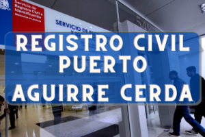 Registro Civil  en Puerto Aguirre Cerda: Oficinas, horarios y como Pedir Hora en (2022)