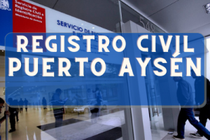 Registro Civil  en Puerto Aysén: Oficinas, horarios y como Pedir Hora en 2023