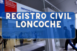 Registro Civil de Loncoche: Oficinas, horarios y como Pedir Hora en 2022